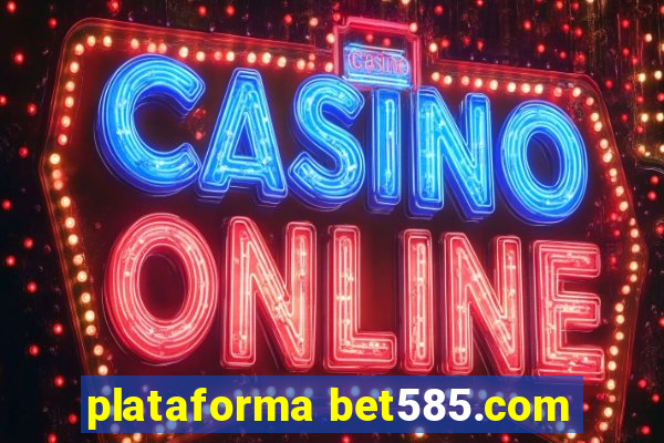 plataforma bet585.com